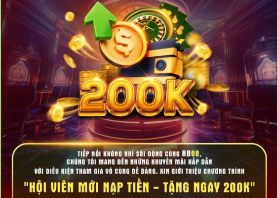 Tân Thủ Gia Nhập HB88 Hôm Nay - Rinh Ngay 200k Tiền Thưởng